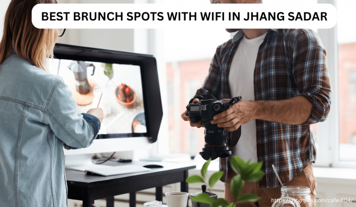 Best Brunch Spots with Wi-Fi in Jhang Sadar for Food and Productivity