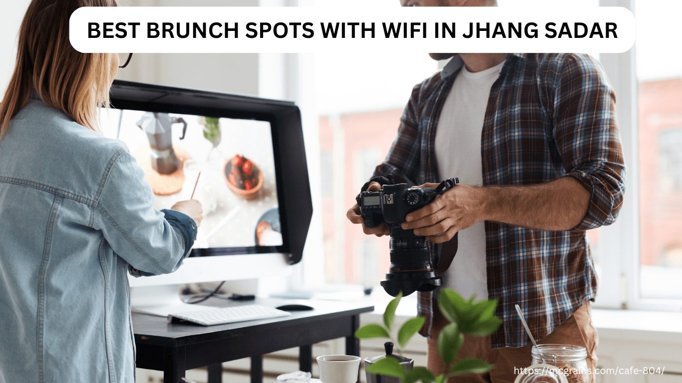 Best Brunch Spots with Wi-Fi in Jhang Sadar for Food and Productivity