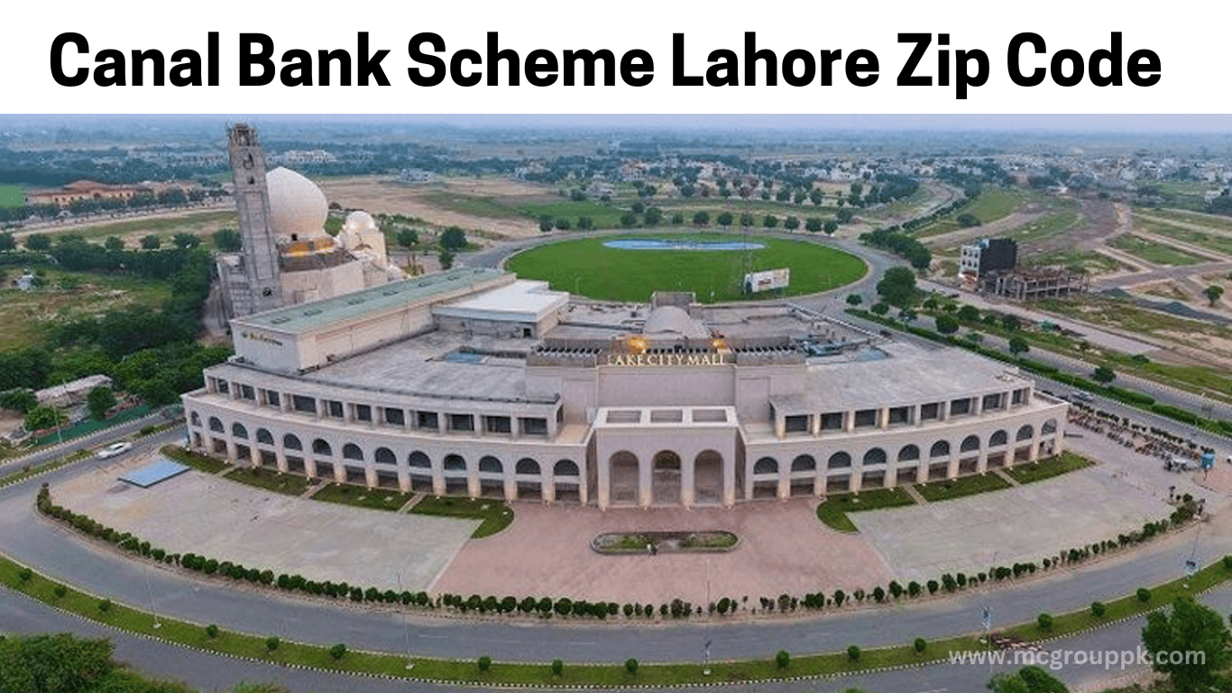 Discover the Canal Bank Scheme Lahore zip code, its impact on real estate, and how it affects property buying, selling, and investment decisions in Lahore.